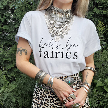 T-Shirt: Lets be fairies